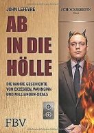 Ab in die Hölle: Die wahre Geschichte | Exzessen, Wahn... | Book