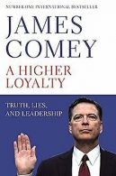 A Higher Loyalty: Truth, Lies, and Leadership | C... | Book