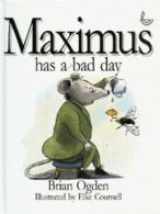 Maximus has a bad day by Brian Ogden (Hardback)