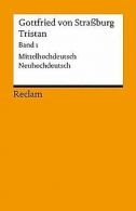 Tristan: Text. Verse 1-9982. Mittelhochdt. /Neuhochdt.: ... | Book