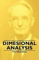 Dimesional Analysis.by Bridgman, W. New 9781406763126 Fast Free Shipping.#