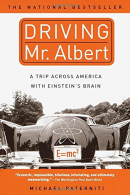 Driving Mr. Albert: A Trip Across America with Einstein's Brain, Paterniti, Mich