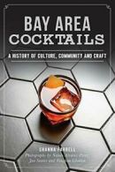 Bay Area c*cktails: A History of Culture, Commu. Farrell, Santer, Glidden, N<|