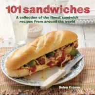 101 sandwiches: a collection of the finest sandwich recipes from around the