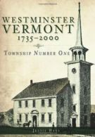 Westminster, Vermont, 1735-2000: Township Number One. Haas 9781609494759 New<|