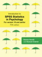 Introduction to SPSS statistics in psychology: for version 19 and earlier by