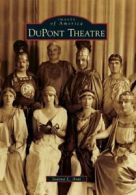 DuPont Theatre (Images of America (Arcadia Publishing)). Arat 9780738592749<|