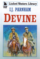 Devine (Linford Western Library), Parnham, I.J., ISBN 1444821040