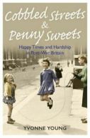 Cobbled streets & penny sweets: happy times and hardship in post-war Britain by