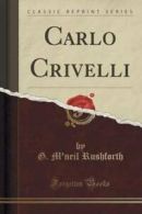 Carlo Crivelli (Classic Reprint) by G M'Neil Rushforth (Paperback)