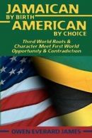 Jamaican by birth, American by choice: Third World roots & character meet First