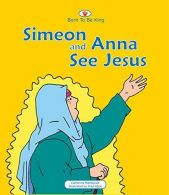 Simeon And Anna See Jesus: Born to be King 3 (Board Books Born to be King), MacK