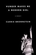 Hunger makes me a modern girl: a memoir by Carrie Brownstein (Hardback)