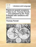 Poems on several occasions; written by Dr. Thom. Parnell, Thomas PF.#