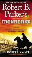 A Cole and Hitch Novel: Robert B. Parker's Ironhorse by Robert Knott (Paperback