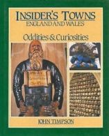 Timpson's Towns of England and Wales: Oddities and Curiosities By John Timpson