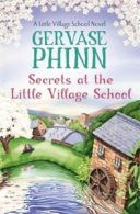 The little village school series: Secrets at the little village school by