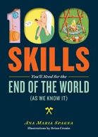 100 Skills for the End of the World as We Know it. Spagna 9781612124568 New<|