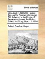 Speech of R. Goodloe Harper, Esq. on the Foreig, Harper, Goodloe,,