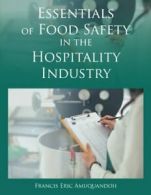 Essentials of Food Safety in the Hospitality Industry.by Amuquandoh, Eric New.#