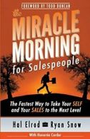 The Miracle Morning for Salespeople: The Fastest Way to Take Your SELF and Your