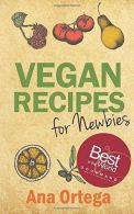 Vegan Recipes for Newbies, Ortega, Ana, ISBN 9781484072028