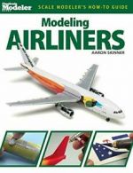 Modeling Airliners (FineScale Modeler Books). Skinner 9780890248447 New<|