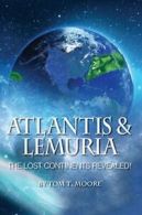 Atlantis and Lemuria: The Lost Continents Revealed. Moore 9781622330379 New<|