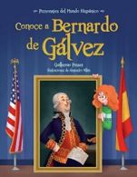 Conoce a Bernardo de Galvez / Get to Know Berna. Fesser<|