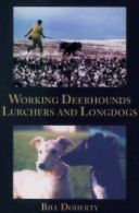 Doherty, Bill : Working Deerhounds Lurchers and Longdogs