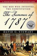 Stewart, David O : The Summer of 1787: The Men Who Invented