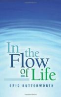 In the Flow of Life.by Butterworth, Eric New 9780871590664 Fast Free Shipping<|