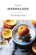 A Pot of Marmalade: The ultimate guide to making and cooking with marmalade, Ran