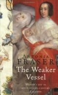 The Weaker Vessel (Women In History) By Antonia Fraser