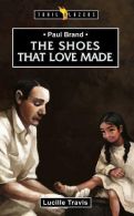 Paul Brand: The Shoes That Love Made (Trail Blazers), Travis, Lucille,