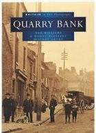 Quarry Bank in Old Photographs (Britain in Old Photographs) By Ned Williams