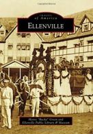 Ellenville (Images of America (Arcadia Publishing)). Green 9781467123693 New<|