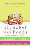 Alphabet Weekends: Love on the Road from A to Z. Noble 9780061122187 New<|