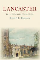 The postcard collection: Lancaster by Billy F. K Howorth  (Paperback)