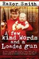 A few kind words and a loaded gun: the autobiography of a career criminal by