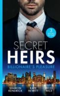 Secret heirs: At the billionaire's pleasure by Sharon Kendrick (Paperback)