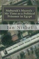 Nisbet, Ian : Mubaraks Mazraa - My Time as a Political