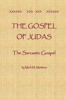 Mattison, Mark M. : The Gospel of Judas: The Sarcastic Gospe