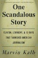 One scandalous story: Clinton, Lewinsky, and thirteen days that tarnished