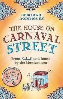 The House on Carnaval Street: From Kabul to a Home by th... | Book
