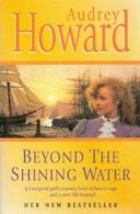 Beyond the Shining Water By Audrey Howard. 9780340751817