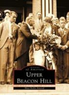 Upper Beacon Hill (Images of America). Atwood 9780738511061 Free Shipping<|