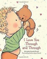 I Love You Through and Through | Bernadette Ros... | Book
