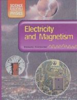 Electricity and Magnetism (Science Essentials - Physics) By Gerard Cheshire