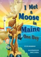 I Met a Moose in Maine One Day By Ed Shankman